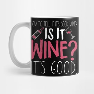 How To Tell If It's Good Wine - It Is Wine? It's Good Mug